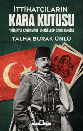 İttihatçıların Kara Kutusu - Talha Burak Ünlü - Timaş Tarih