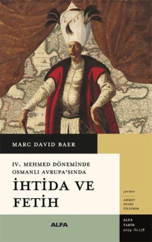 IV. Mehmed Döneminde Osmanlı Avrupa’sında İhtida ve Fetih - Marc David