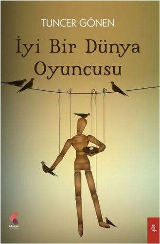 İyi Bir Dünya Oyuncusu - Tuncer Gönen - Klaros Yayınları