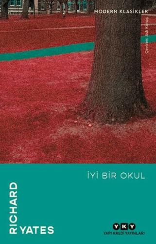 İyi Bir Okul - Richard Yates - Yapı Kredi Yayınları