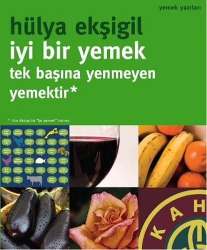 İyi Bir Yemek Tek Başına Yenmeyen Yemektir - Hülya Ekşigil - Oğlak Yay