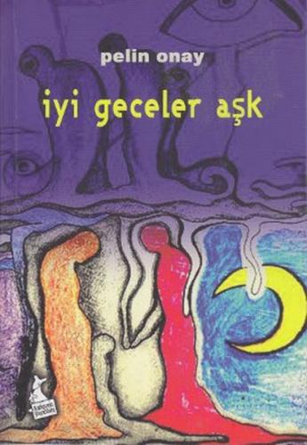 İyi Geceler Aşk - Pelin Onay - Kanguru Yayınları