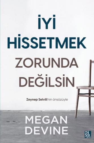 İyi Hissetmek Zorunda Değilsin - Megan Devine - Diyojen Yayıncılık