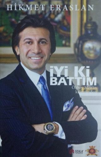 İyi ki Battım - Hikmet Eraslan - Scala Yayıncılık