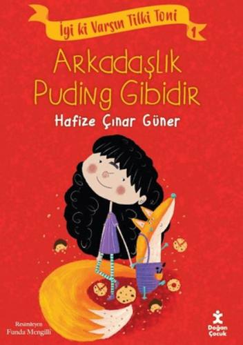 İyi ki Varsın Tilki Toni 1 - Arkadaşlık Puding Gibidir - Hafize Çınar 