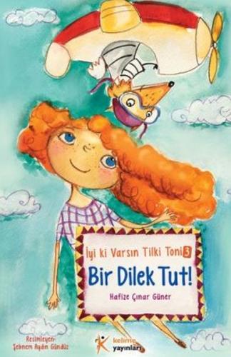 Bir Dilek Tut! - Hafize Çınar Güner - Kelime Yayınları