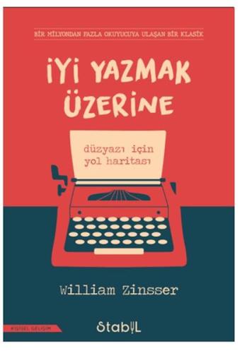 İyi Yazmak Üzerine - William Zinsser - Stabil Kitap