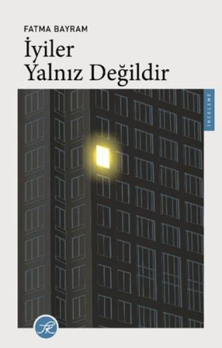 İyiler Yalnız Değildir - Fatma Bayram - TK Yayınları