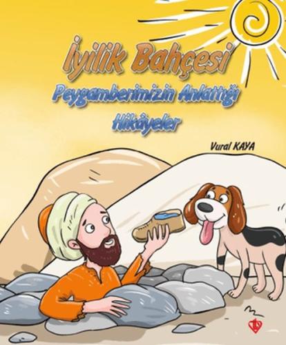 İyilik Bahçesi - Peygamberimizin Anlattığı Hikayeler - Vural Kaya - Tü