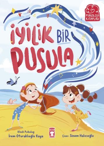 İyilik Bir Pusula - İrem Oturaklıoğlu Kaya - Timaş Çocuk