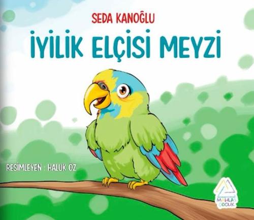 İyilik Elçisi Meyzi - Seda Kanoğlu - Mahlas Çocuk Yayınları