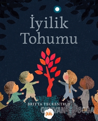 İyilik Tohumu - Britta Teckentrup - Puis