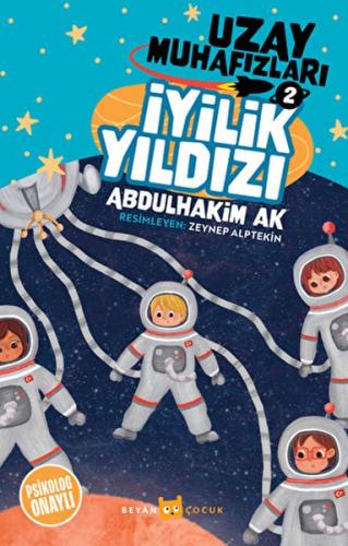 İyilik Yıldızı - Uzay Muhafızları 2 - Abdulhakim Ak - Beyan Yayınları