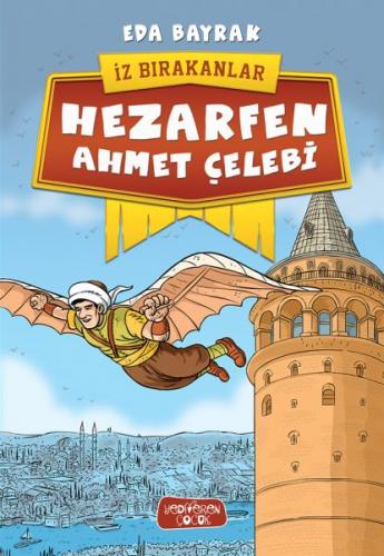 Hezarfen Ahmet Çelebi - İz Bırakanlar - Eda Bayrak - Yediveren Çocuk