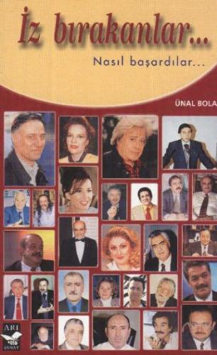 İz Bırakanlar... - Ünal Bolat - Arı Sanat Yayınevi