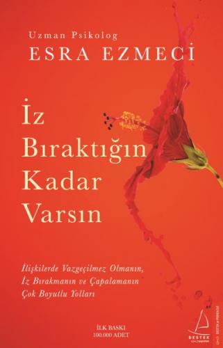 İz Bıraktığın Kadar Varsın - Esra Ezmeci - Destek Yayınları