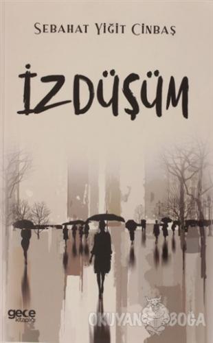 İz Düşüm - Sabahat Yiğit Cinbaş - Gece Kitaplığı