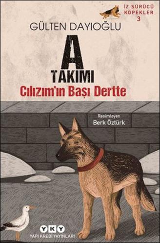 İz Sürücü Köpekler 3 – Cılızım’ın Başı Dertte - Gülten Dayıoğlu - Yapı