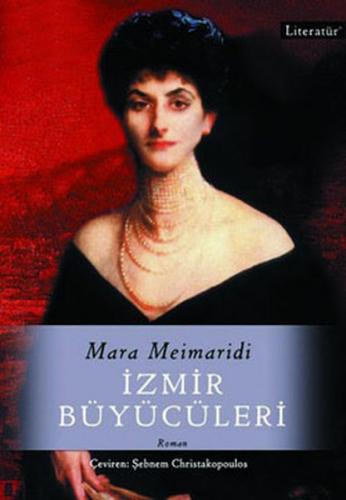 İzmir Büyücüleri - Mara Meimaridi - Literatür Yayıncılık