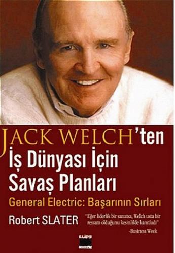 Jack Welch'ten İş Dünyası İçin Savaş Planları - Robert Slater - Elips 