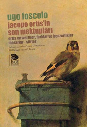 Jacopo Ortis'in Son Mektupları - Ugo Foscolo - İmge Kitabevi Yayınları