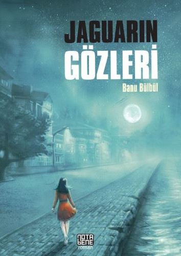 Jaguarın Gözleri - Banu Bülbül - Nota Bene Yayınları