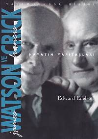 James Watson ve Francis Crick Hayatın Yapıtaşları - Edward Edelson - T