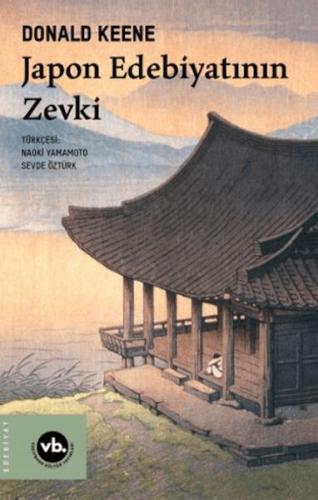 Japon Edebiyatının Zevki - Donald Keene - Vakıfbank Kültür Yayınları