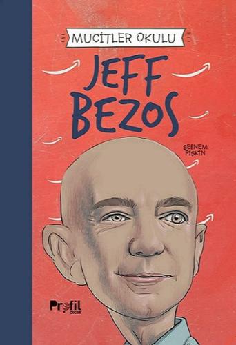 Jeff Bezos - Mucitler Okulu - Şebnem Pişkin - Profil Kitap