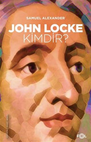 John Locke Kimdir? - Samuel Alexander - Fol Kitap