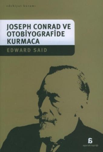 Joseph Conrad ve Otobiyografide Kurmaca - Edward W. Said - Agora Kitap