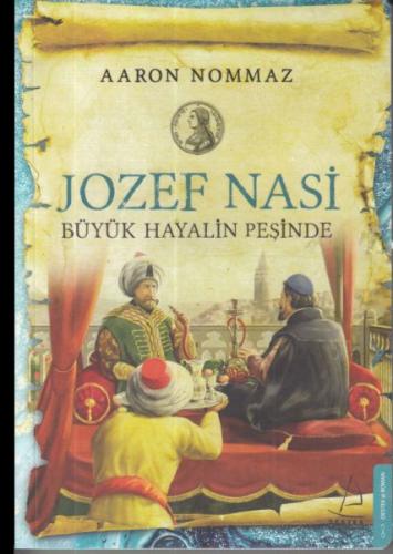 Jozef Nasi Büyük Hayalin Peşinde - Aaron Nommaz - Destek Yayınları