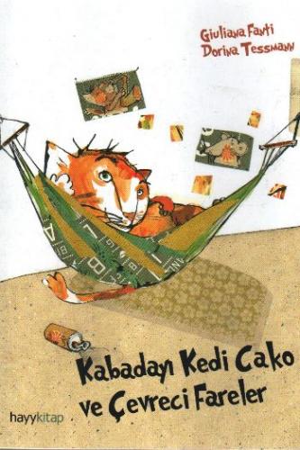 Kabadayı Kedi Cako ve Çevreci Fareler - Giuliana Fanti - Hayykitap