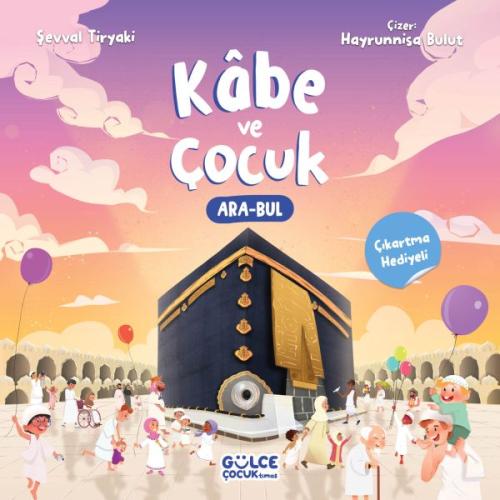 Kâbe ve Çocuk - Şevval Tiryaki - Gülce Çocuk