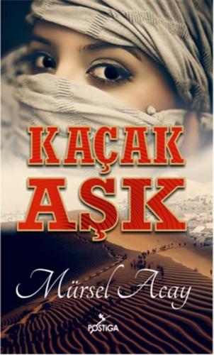 Kaçak Aşk - Mürsel Acay - Postiga Yayınları