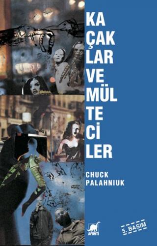 Kaçaklar ve Mülteciler - Chuck Palahniuk - Ayrıntı Yayınları