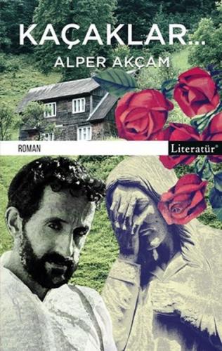 Kaçaklar - Alper Akçam - Literatür Yayıncılık