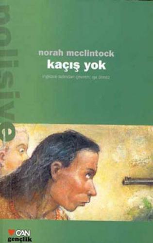 Kaçış Yok - Norah McClintock - Can Çocuk Yayınları