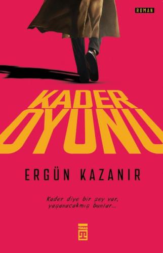 Kader Oyunu - Ergün Kazanır - Timaş Yayınları