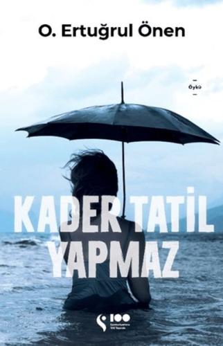 Kader Tatil Yapmaz - O. Ertuğrul Önen - Doğan Solibri