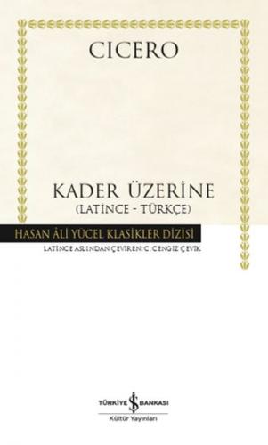 Kader Üzerine - Marcus Tullius Cicero - İş Bankası Kültür Yayınları