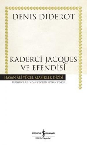 Kaderci Jacques ve Efendisi (Ciltli) - Denis Diderot - İş Bankası Kült