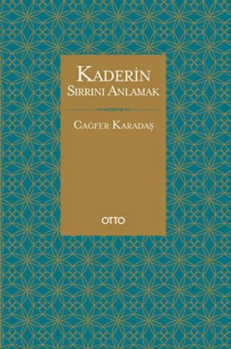 Kaderin Sırrını Anlamak - Cağfer Karadaş - Otto Yayınları