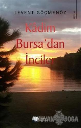 Kadim Bursa'dan İnciler - Levent Göçmenöz - Karina Yayınevi