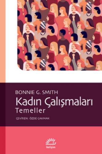 Kadın Çalışmaları - Bonnie G. Smith - İletişim Yayınları