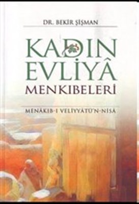 Kadın Evliya Menkıbeleri - Bekir Şişman - Şule Yayınları