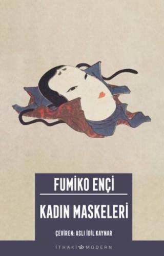 Kadın Maskeleri - Fumiko Ençi - İthaki Yayınları