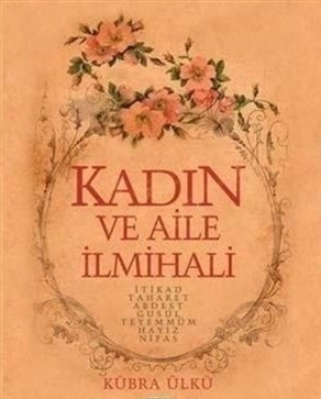 Kadın ve Aile İlmihali - Kübra Ülkü - Yasin Yayınevi