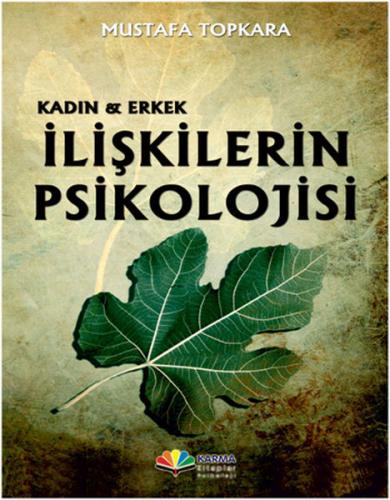 Kadın ve Erkek İlişkilerin Psikolojisi - Mustafa Topkara - Karma Kitap