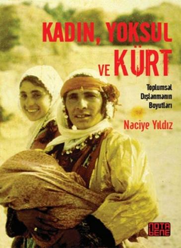 Kadın, Yoksul ve Kürt - Naciye Yıldız - Nota Bene Yayınları